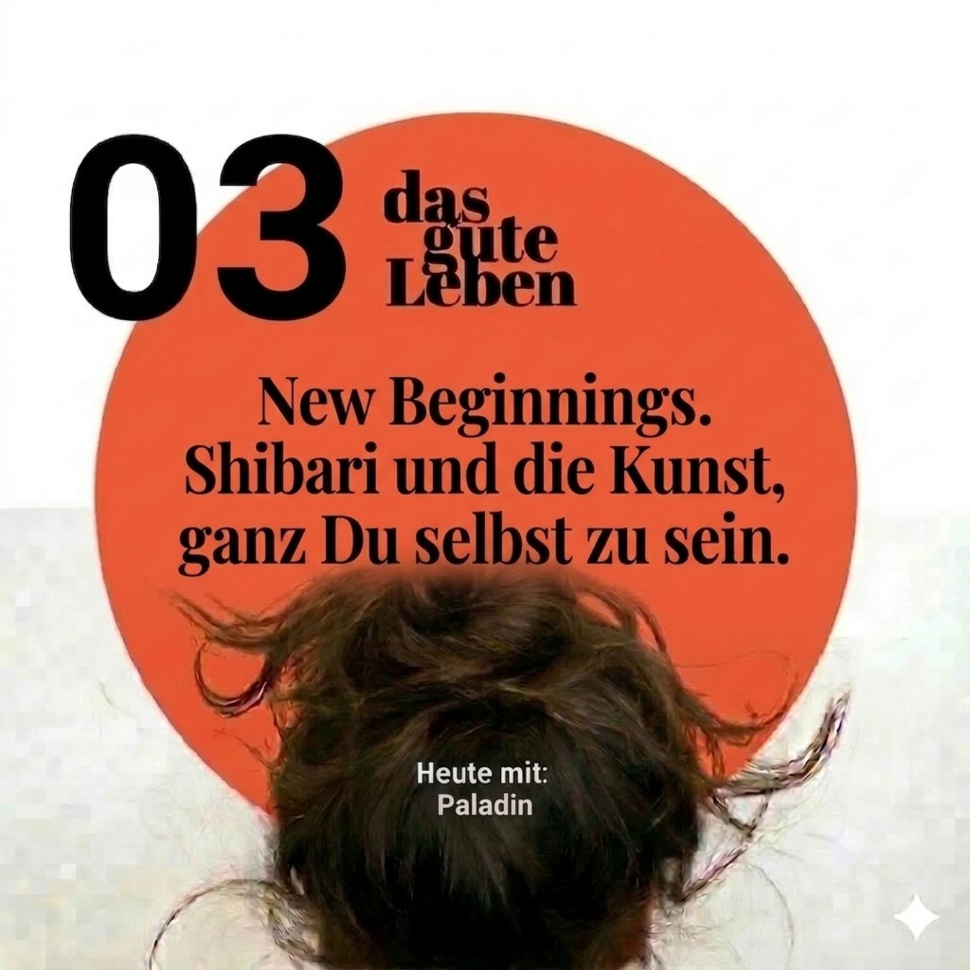 Das gute Leben - der Podcast für Deine Suche. (Alle Shows)