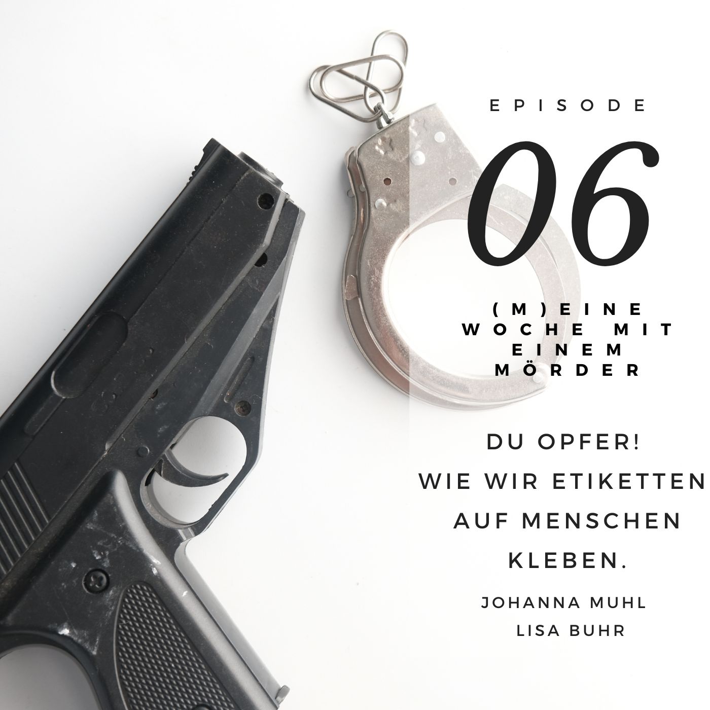 MORD 06 | Du Opfer! Wie wir Etiketten auf Menschen kleben.